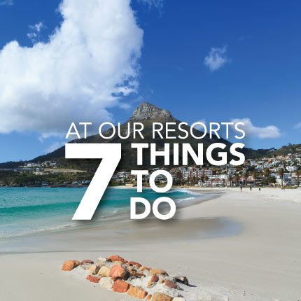 at our resorts 7 things to do