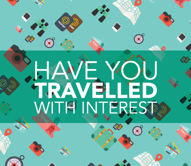have you traveled with interest