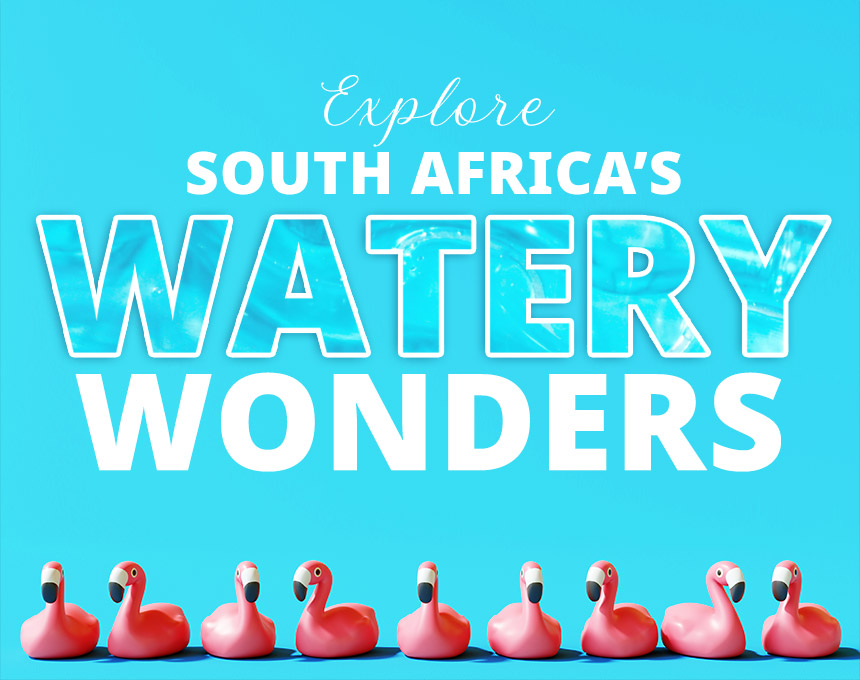 explore south africa's watery wonders