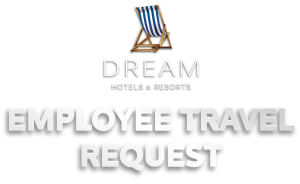 employee travel request - dream hotels and resorts