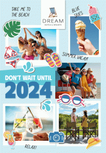 Dream Hotels and Resorts - Don't Wait Until 2024